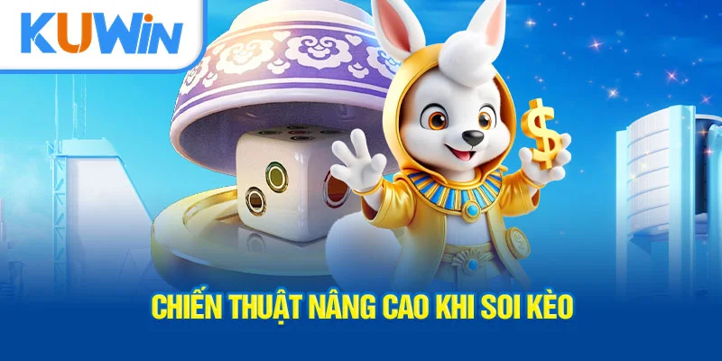 chien-thuat-nang-cao-khi-soi-keo