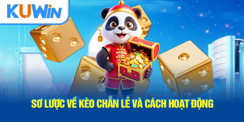 so-luoc-ve-keo-chan-le-va-cach-hoat-dong